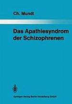 Das Apathiesyndrom der Schizophrenen : eine psychopathologische und computertomographische Untersuchung