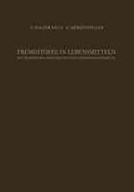 Fremdstoffe in Lebensmitteln mit besonderer Berücksichtigung der Konservierung in tabellenförmiger Anordnung,