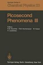 Picosecond Phenomena III : Proceedings of the Third International Conference on Picosecond Phenomena Garmisch-Partenkirchen, Fed. Rep. of Germany June 16-18, 1982