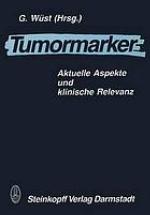 Tumormarker : Aktuelle Aspekte und klinische Relevanz