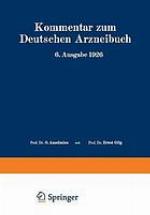 Kommentar zum Deutschen Arzneibuch 6. Ausgabe 1926 : Auf Grundlage der Hager-Fischer-Hartwichschen Kommentare der früheren Arzneibücher Zweiter Band