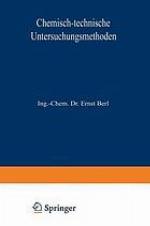 Chemisch-technische Untersuchungsmethoden : Erster Band