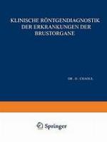 Klinische Röntgendiagnostik der Erkrankungen der Brustorgane