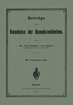 Beiträge zur Kenntniss der Baumkrankheiten