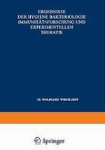 Ergebnisse der Hygiene Bakteriologie Immunitätsforschung und Experimentellen Therapie : Fortsetzung des Jahresberichts über die Ergebnisse der Immunitätsforschung. Neunzehnter Band