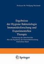 Ergebnisse der Hygiene Bakteriologie Immunitätsforschung und Experimentellen Therapie : Fortsetzung des Jahresberichts Über die Ergebnisse der Immunitätsforschung Fünfzehnter Band