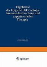 Ergebnisse der Hygiene Bakteriologie Immunitätsforschung und experimentellen Therapie : Fortsetzung des Jahresberichts Über die Ergebnisse der Immunitätsforschung Zehnter Band