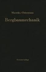 Bergbaumechanik : Lehrbuch für bergmännische Lehranstalten Handbuch für den praktischen Bergbau