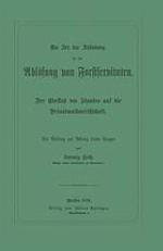 Die Art der Abfindung bei der Ablösung von Forstservituten : Der Einfluß des Staates auf die Privatwaldwirthschaft