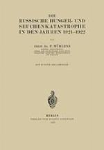 Die Russische Hunger- und Seuchenkatastrophe In Den Jahren 1921-1922