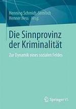 Die Sinnprovinz der Kriminalität Zur Dynamik eines sozialen Feldes