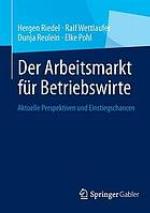 Der Arbeitsmarkt für Betriebswirte : Aktuelle Perspektiven und Einstiegschancen