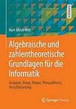 Algebraische Und Zahlentheoretische Grundlagen Fur Die Informatik