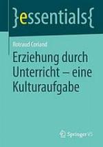 Erziehung durch Unterricht-eine Kulturaufgabe