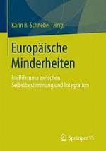 Europäische Minderheiten im Dilemma zwischen Selbstbestimmung und Integration