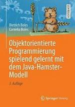 Objektorientierte Programmierung spielend gelernt mit dem Java-Hamster-Modell
