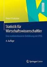 Statistik für Wirtschaftswissenschaftler : Eine realdatenbasierte Einführung mit SPSS