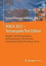 VOB, A 2012 - Textausgabe Vergabe- und Vertragsordnung für Bauleistungen, Teil A = VOB, A 2012 - text edition : German construction contract procedures, part A