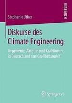 Diskurse des Climate Engineering Argumente, Akteure und Koalitionen in Deutschland und Großbritannien