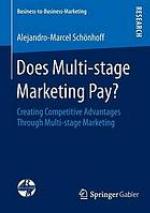 Does multi-stage marketing pay? : creating competitive advantages through multi-stage marketing