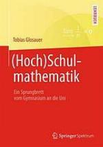 (Hoch)Schulmathematik ein Sprungbrett vom Gymnasium an die Uni