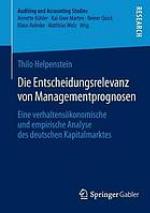 Die Entscheidungsrelevanz von Managementprognosen : eine verhaltensökonomische und empirische Analyse des deutschen Kapitalmarktes