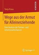 Wege aus der Armut für Alleinerziehende : eine Analyse der Partner- und Arbeitsmarktchancen