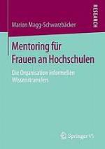 Mentoring für frauen an Hochschulen : die organisation informellen Wissenstransfers