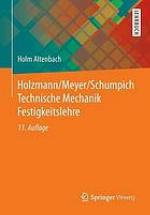 Holzmann/Meyer/Schumpich Technische Mechanik Festigkeitslehre mit 104 Aufgaben und 138 Beispielen mit Lösungen