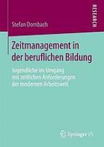 Zeitmanagement in der beruflichen Bildung Jugendliche im Umgang mit zeitlichen Anforderungen der modernen Arbeitswelt
