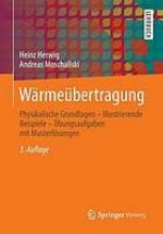 Wärmeübertragung physikalische Grundlagen ; illustrierende Beispiele ; Übungsaufgaben mit Musterlösungen