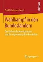 Wahlkampf in den Bundesländern der Einfluss der KandidatInnen und der regionalen politischen Kultur