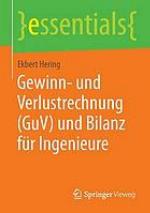 Gewinn- und Verlustrechnung (GuV) und Bilanz für Ingenieure