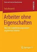 Arbeiter ohne eigenschaften : Über die subjektivierungsweisen angelernter arbeiter