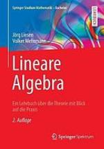 Lineare Algebra ein Lehrbuch über die Theorie mit Blick auf die Praxis