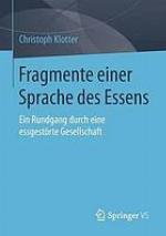 Fragmente einer Sprache des Essens : ein Rundgang durch eine essgestörte Gesellschaft