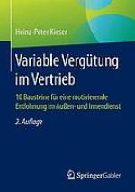 Variable Vergütung im Vertrieb: 10 Bausteine für eine motivierende Entlohnung im Außen- und Innendienst.