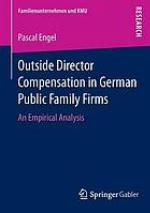 Outside Director Compensation in German Public Family Firms : an Empirical Analysis