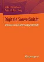 Digitale Souveränität : Vertrauen in der Netzwerkgesellschaft