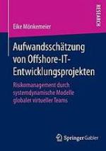 Aufwandsscht̃zung Von Offshore-it-entwicklungsprojekten Risikomanagement Durch Systemdynamische Modelle Globaler Virtueller Teams.