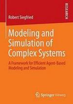 Modeling and Simulation of Complex Systems : a Framework for Efficient Agent-Based Modeling and Simulation.