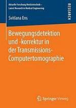 Bewegungsdetektion und -korrektur in der Transmissions-Computertomographie