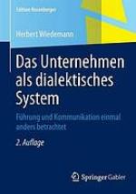 Das Unternehmen als dialektisches System : Führung und Kommunikation einmal anders betrachtet