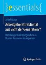 Arbeitgeberattraktivität aus Sicht der Generation Y : Handlungsempfehlungen für das Human Resources Management