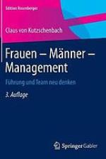 Frauen - Männer - Management : Führung und Team neu denken