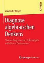 Diagnose algebraischen Denkens von der Diagnose- zur Förderaufgabe mithilfe von Denkmustern