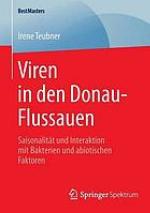 Viren in den Donau-Flussauen Saisonalität und Interaktion mit Bakterien und abiotischen Faktoren