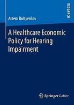A Healthcare Economic Policy for Hearing Impairment