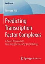 Predicting Transcription Factor Complexes : a Novel Approach to Data Integration in Systems Biology