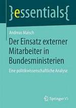 Der einsatz externer mitarbeiter in Bundesministerien : eine politikwissenschaftliche analyse
